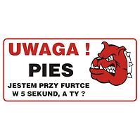 Tabliczka  ˝Uwaga Pies Jestem Przy Furtce W 5 Sek.˝ 120x240mm