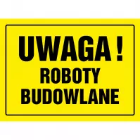 Tabliczka  ˝Uwaga Roboty Budowlane˝ 240x330mm