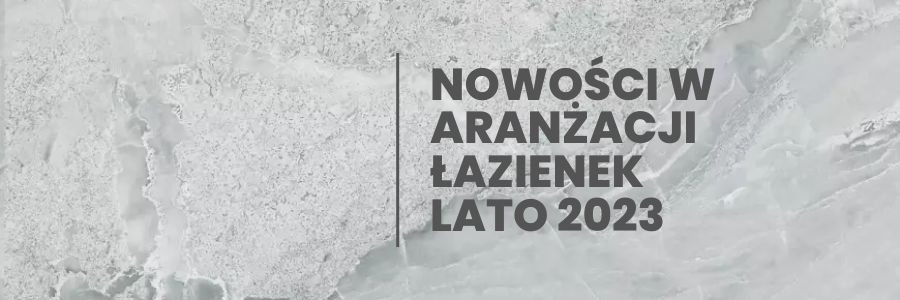 łazienka na lato 2023