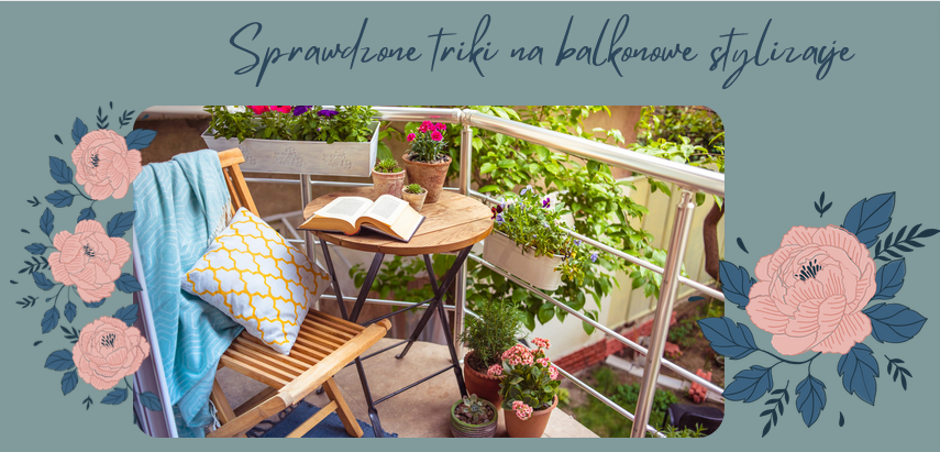 Balkon - idealna przestrzeń na chwilę relaksu