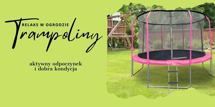 relaks w ogrodzie - trampoliny
